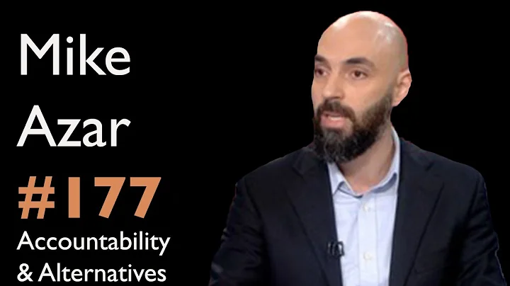 Ep.177: Accountability & Alternatives with Mike Azar