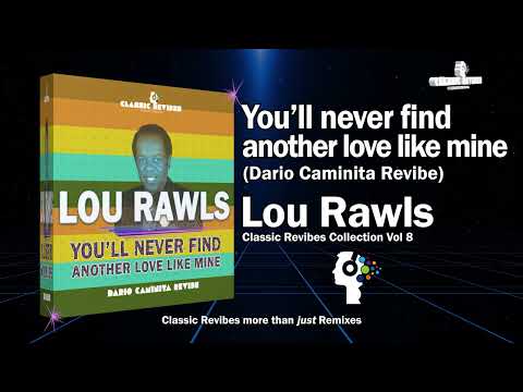 Lou Rawls You Ll Never Find Another Love Like Mine Dario Caminita Revibe 6 14