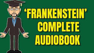 Complete Audiobook: 'Frankenstein' by Mary Shelley