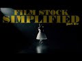 Film Stock Simplified - Part Five