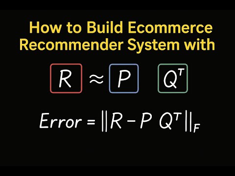 How to Build Ecommerce Recommender System with 80% Accuracy Using Matrix Factorization in Python