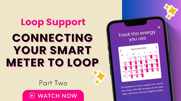 Loop Support - Part Two: How to Connect Your Smart Meter to Loop