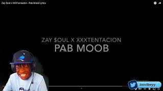 So Angry!! Zay $oul x XXXTentacion - Pab Moob Reaction