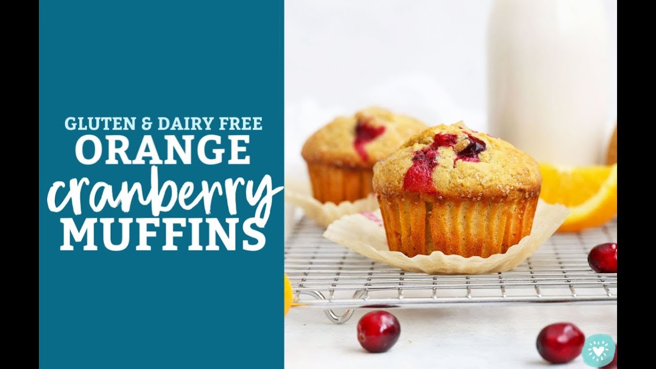 Orange Cranberry Muffins (Gluten Free & Dairy Free) YouTube