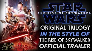 ORIGINAL STAR WARS TRILOGY in the Style of The Rise of Skywalker OFFICIAL FAN TEASER - Star Geek