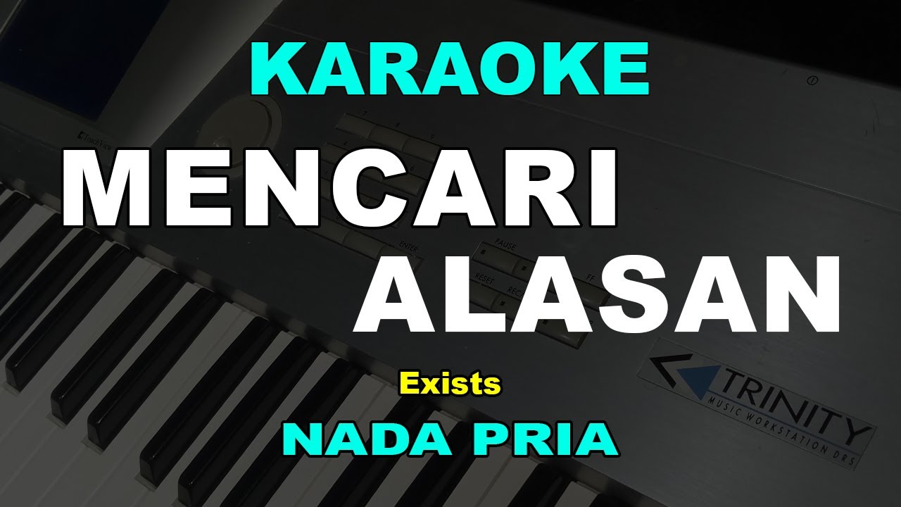 MENCARI ALASAN KARAOKE NADA PRIA/COWOK | Exists | Lagu Malaysia