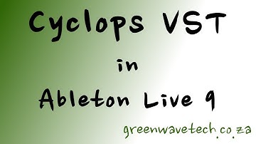 Cyclops VST in Ableton Live 9