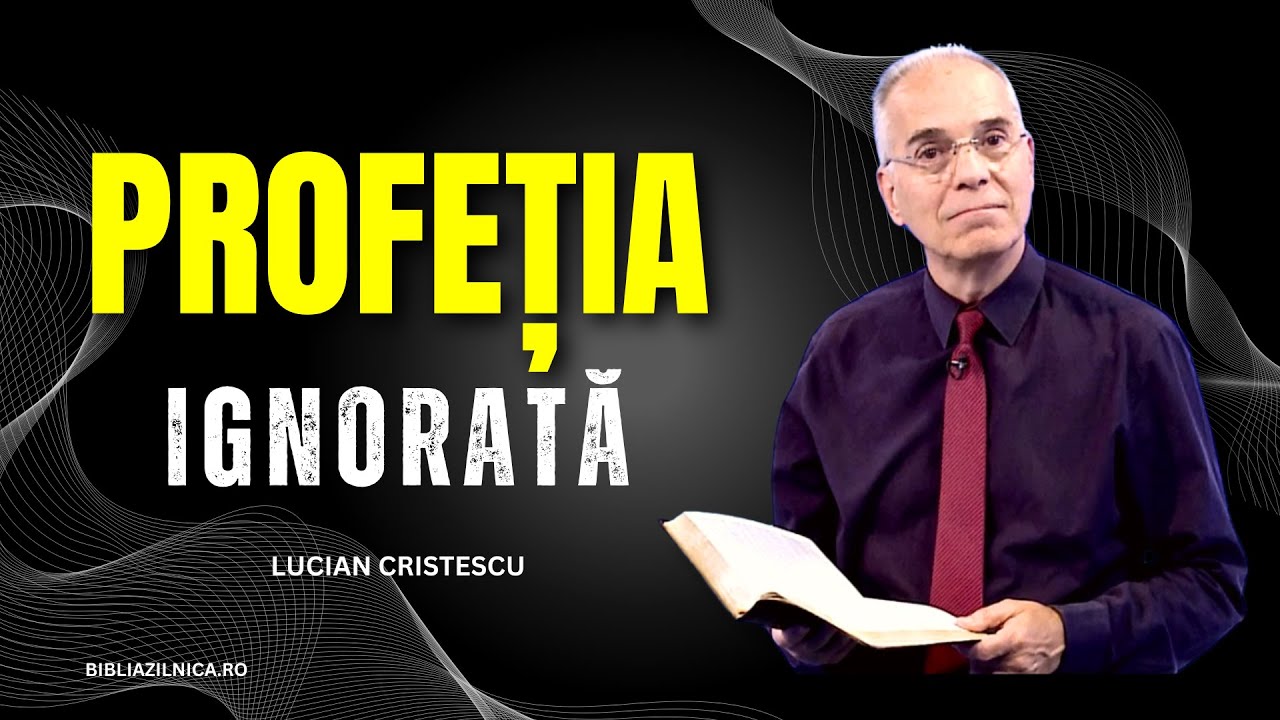 Lucian Cristescu - Profeția ignorată - predici creștine