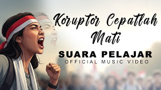 Lagu Terbaru 2025 | Suara Pelajar - Koruptor Cepatlah Mati | Viral &amp; Populer di TikTok