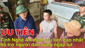 Tỉnh Nghệ An dành ưu tiên cao nhất hỗ trợ người dân vùng ngập lụt