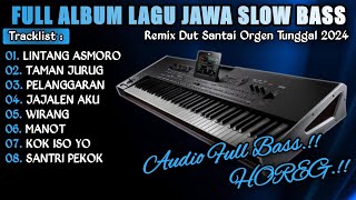 REMIX DUT LAGU JAWA| ORGEN TUNGGAL SLOW BASS 2024