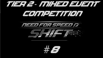 Need for Speed Shift | Tier 2 | Mixed Event Competition #8