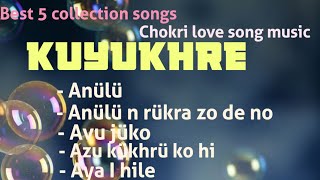 Kuyukhre |Best Chokri love songs