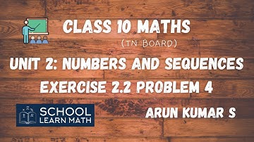 Class 10 Maths | Exercise 2.2 | Problem 4 Numbers and Sequences