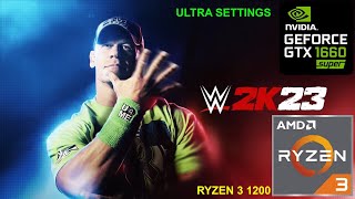 Wwe 2K23 On Gtx 1660 Super & Ryzen 3 1200 8 Gb Ddr4 Ram