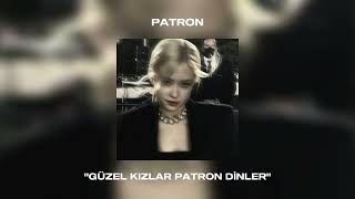 Patron - Güzel Kızlar Patron Dinler (speed up)