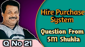 Hire purchase system Default in payment question no 21 from Dr SM Shukla||Rajusengupta classes||