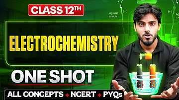 Electrochemistry Class 12 One Shot🔥 | All Concepts + NCERT + PYQs | Chemistry Chapter 2
