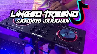 DJ LINGSO TRESNO GEDRUK SAMBOYO JARANAN