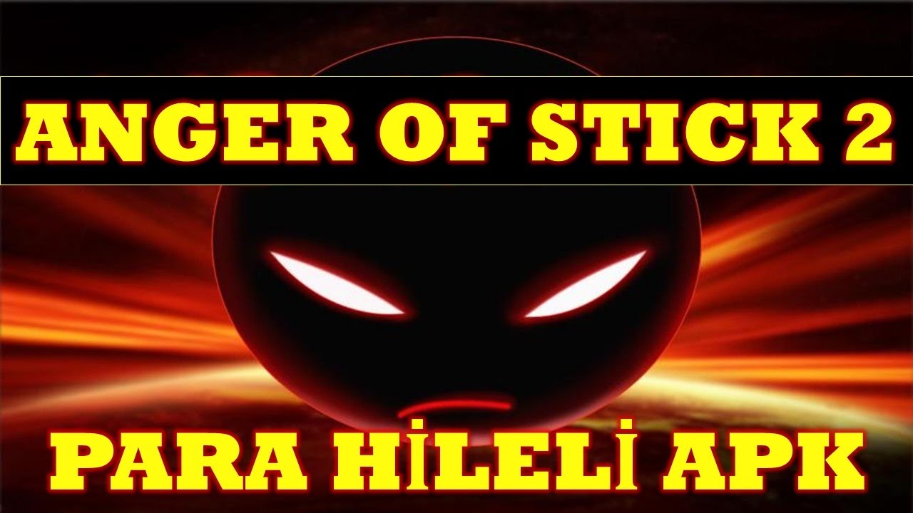 ANGER OF STİCK 2 HİLE PARA HİLELİ APK MOD İNDİR