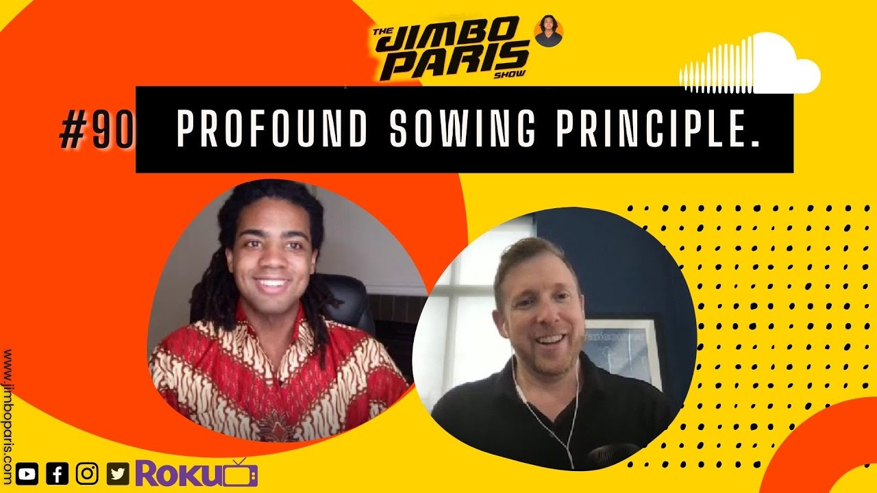 Jimbo Paris Show #90 – Profound Sowing Principle (Jason Alcott)