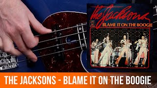 The Jacksons - Blame It On The Boogie (Bass Cover)