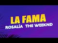 ROSALÍA - LA FAMA (Lyrics / Letra) ft. The Weeknd