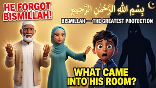 The Boy Who Forgot Bismillah | Something Came Into His Room | Islamic Story for Kids