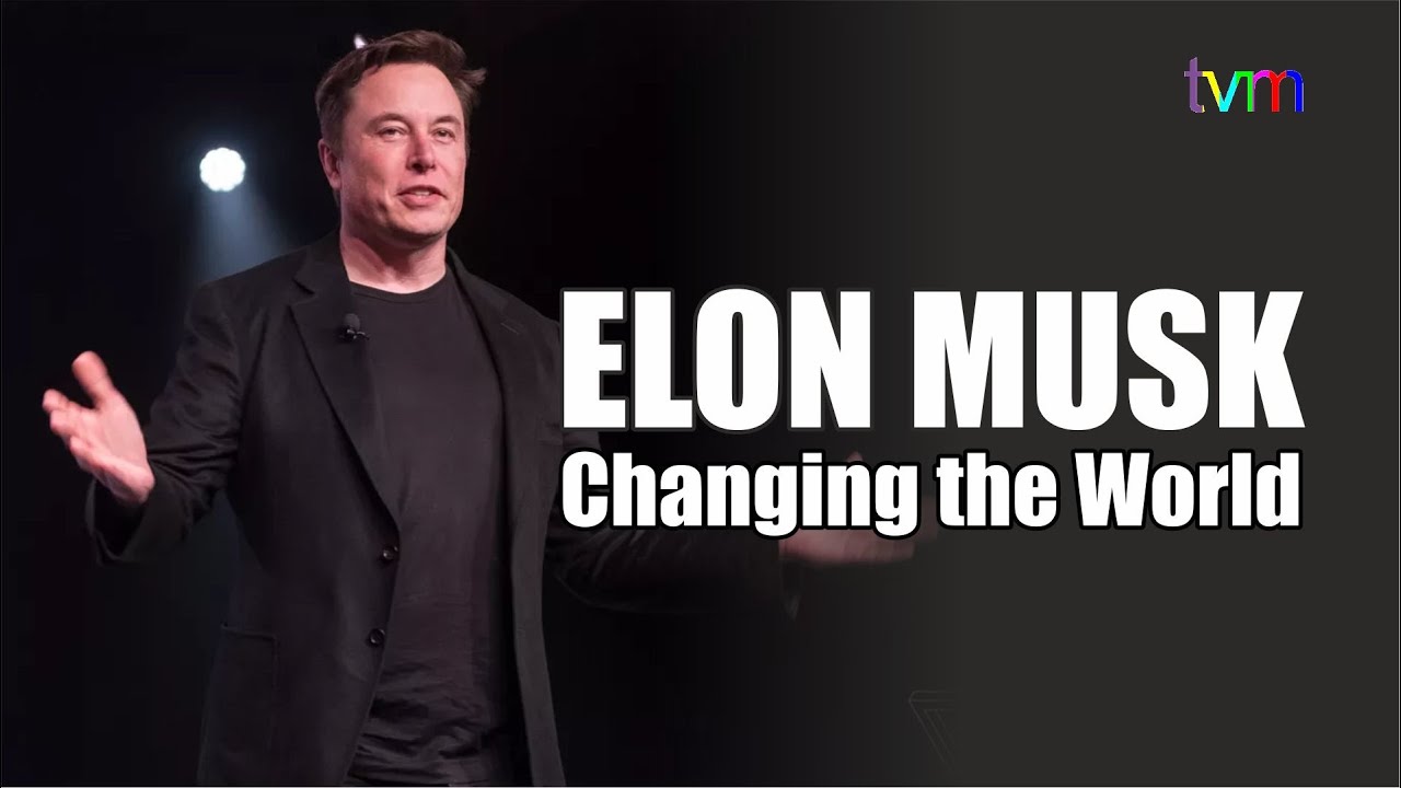 How Elon Musk is Changing the world? - YouTube