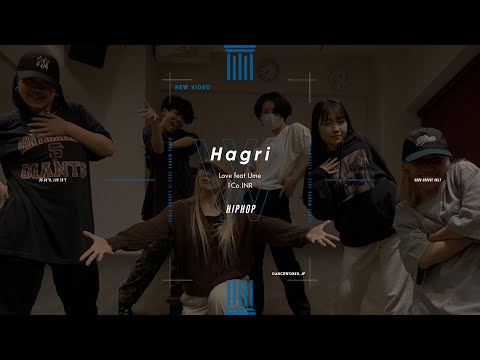 Hagri - HIPHOP " Love feat.Ume / 1Co.INR "【DANCEWORKS】