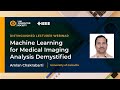 Machine Learning for Medical Imaging Analysis Demystified