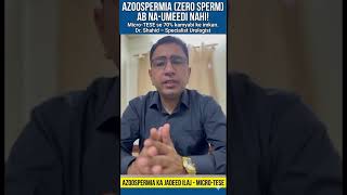 Azoospermia (Zero Sperm) Treatment through Micro-TESE | Dr. Shahid #Shorts#Azoospermia