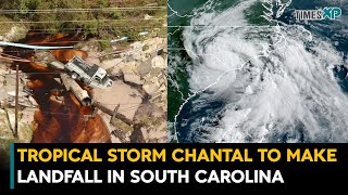Tropical Storm Chantal to make landfall in South Carolina, US