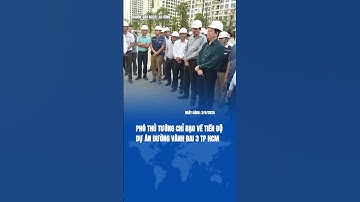 PHÓ THỦ TƯỚNG CHỈ ĐẠO VỀ TIẾN ĐỘ DỰ ÁN ĐƯỜNG VÀNH ĐAI 3 TP HCM #vanhdai3 #tphcm #batdongsan #nhadat