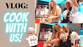 Vlog | Cook With Us!!!