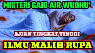 ILMU AJIAN MALIH RUPA ~ MISTERI KESAKTIAN AIR WUDHU' SIAP DIGUNAKAN KONTAN SAAT INI JUGA.