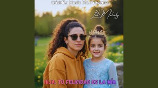 Hija, tu felicidad es la mía