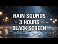 Rain Sounds 🌧️ 3 Hours Black Screen for Deep Sleep & Relaxation | ASMR | for Stress Relief | No ADs