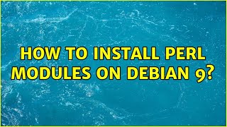 Famous How to install Perl modules on Debian 9? (3 Solutions!!) Net Worth