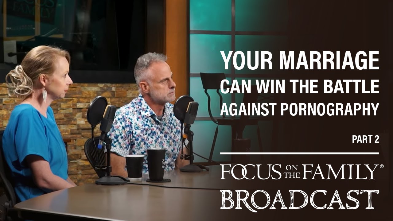 Your Marriage Can Win the Battle Against Pornography (Part 2) - Mark and Rosie Makinney