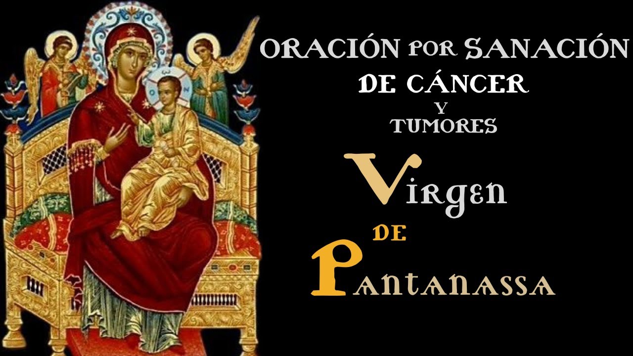 Oración Para Enfermos De Cáncer y Tumores A La Virgen De Pantanassa Oración De Sanación, Esperanza