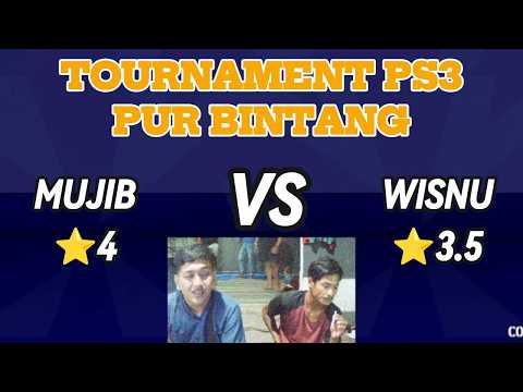 MUJIB VS WISNU | TOURNAMENT PS3 PUR BINTANG