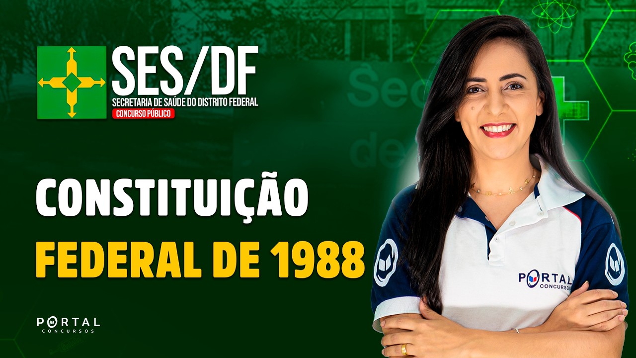 CONCURSO SES/DF: CONSTITUIÇÃO FEDERAL DE 1988 | Com a Profª. Bruna Siqueira