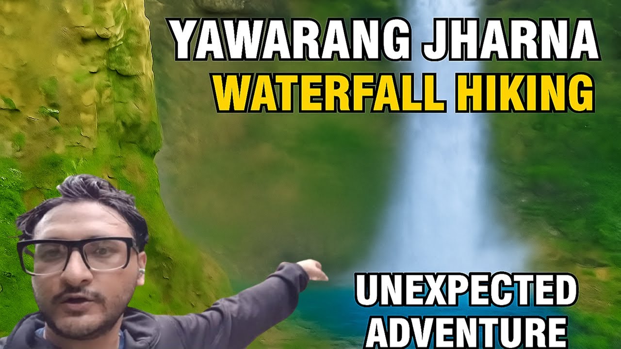 Yawarang Jharna Waterfall hiking🌊 | Unexpected Adventure