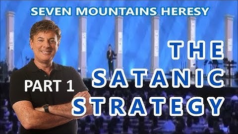 THE SATANIC STRATEGY (Pt 1 of Seven Mountains Apostasy)
