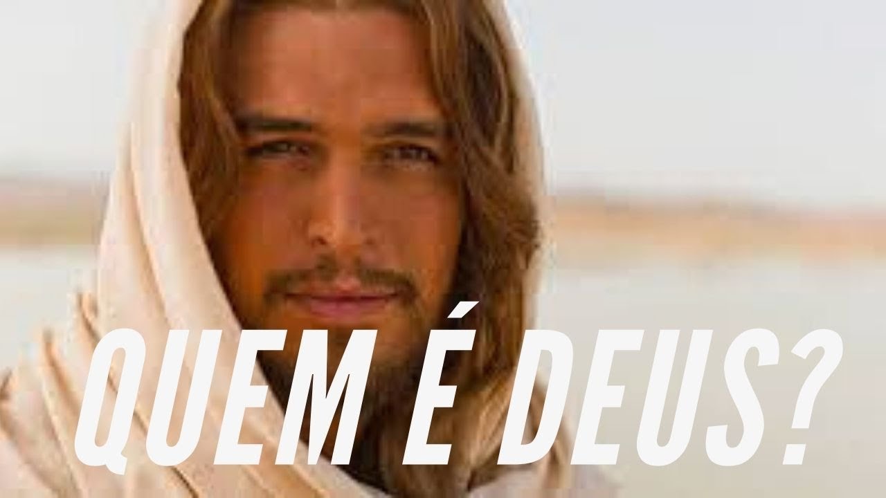 QUEM É DEUS - ESPECIAL DE JESUS CRISTO PARA VOCÊ - YouTube