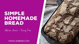 Simple Homemade Bread | Gluten Free, Grain Free, Dairy Free