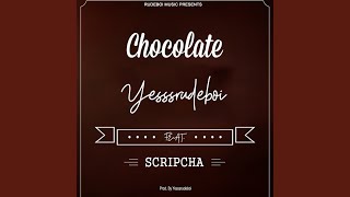 Chocolate Feat. Scripcha