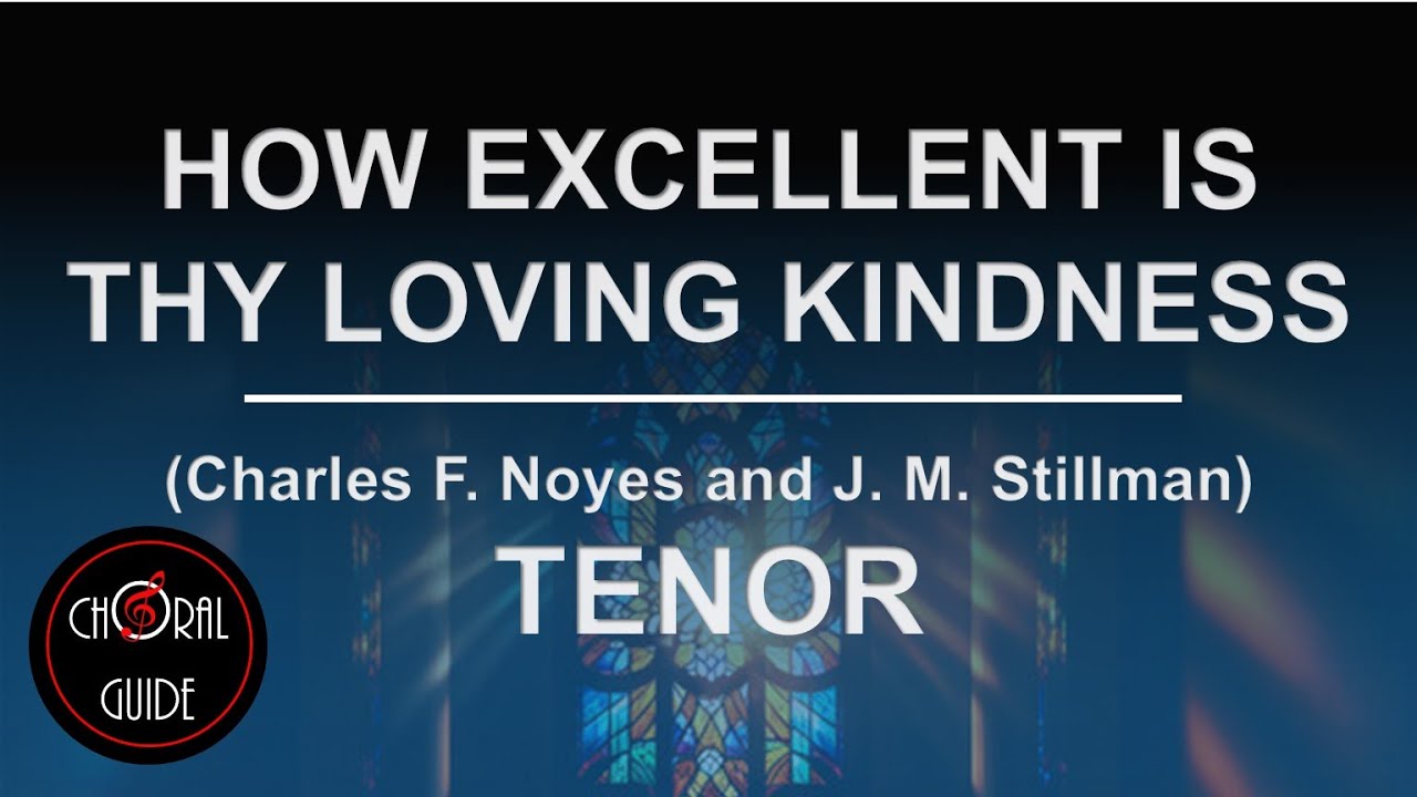 How Excellent is Thy Loving Kindness - TENOR | CF Noyes and JM Stillman