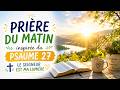PRIÈRE DU MATIN INSPIRÉE DU PSAUME 27 — LE SEIGNEUR EST MA LUMIÈRE 🙏🏻✨